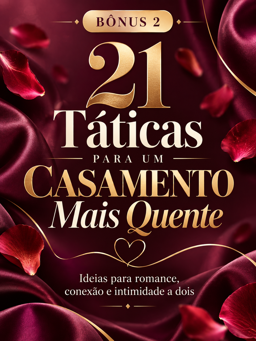 Capa oficial do bônus 2: 21 Táticas para um Casamento Mais Quente